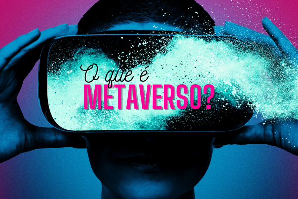 O que é metaverso e por que ele está sendo visto como a nova internet?